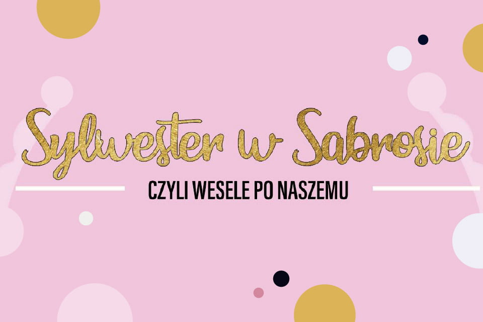 Sylwester w Sabrosie | Sylwester 2018/2019 w Krakowie