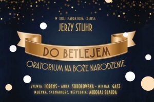 Do Betlejem – multimedialne oratorium na Boże Narodzenie