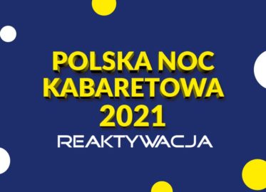 Polska Noc Kabaretowa 2021 (Kraków)