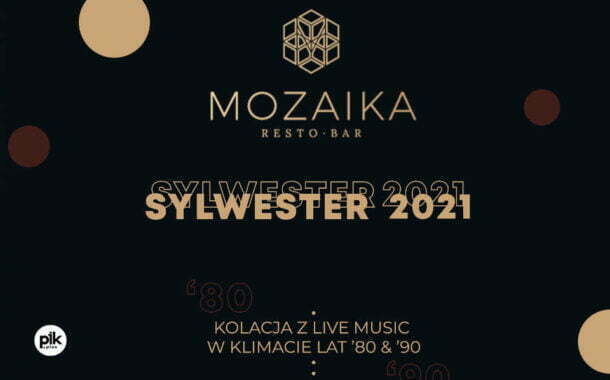 Sylwester w Mozaika Resto Bar | Sylwester Kraków 2021/2022