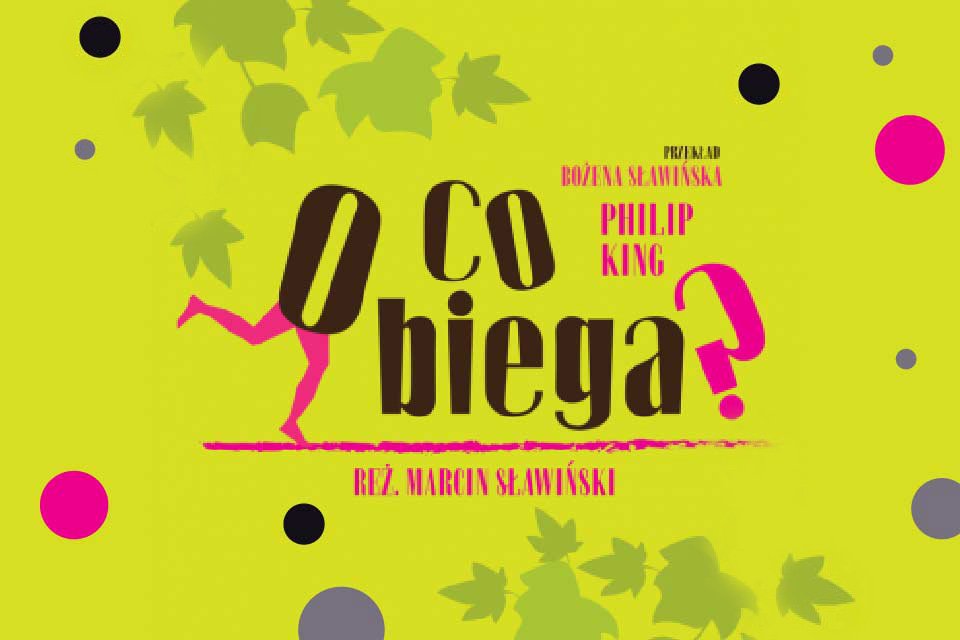 O co biega? | spektakl