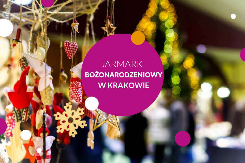 Jarmark Bożonarodzeniowy 2021 w Krakowie