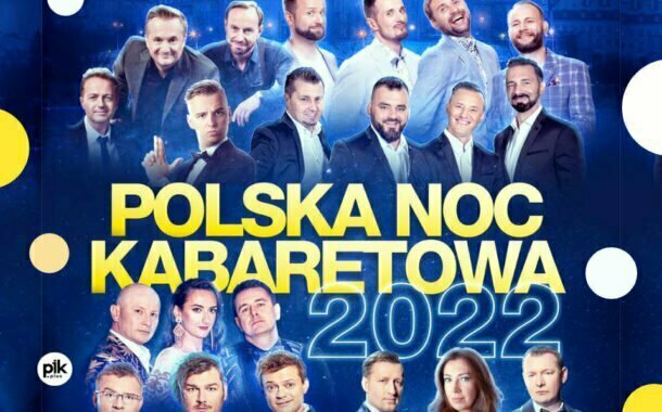 Polska Noc Kabaretowa 2022 - Kraków