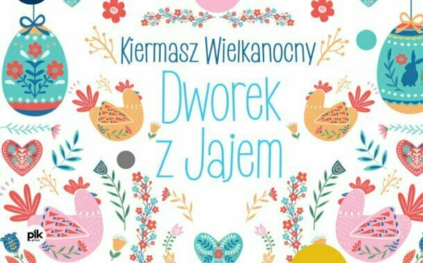 Krakowski Kiermasz Wielkanocny w Centrum Kultury „Dworek Białoprądnicki”
