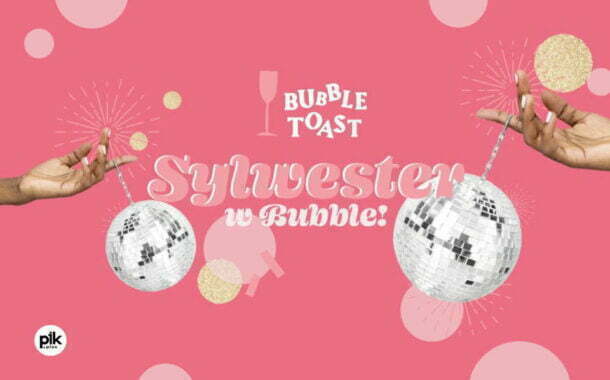 Sylwester w Bubble Toast | Sylwester 2022/2023 w Krakowie