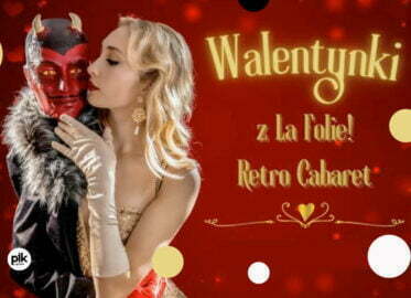 Walentynki z La Folie! Retro Cabaret