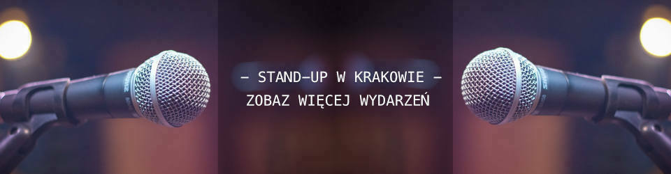 Stand-up w Krakowie - Bilety znajdziesz na PIK.krakow.pl