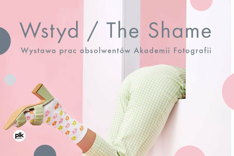 Wstyd / The Shame | wystawa prac absolwentów Akademii Fotografii