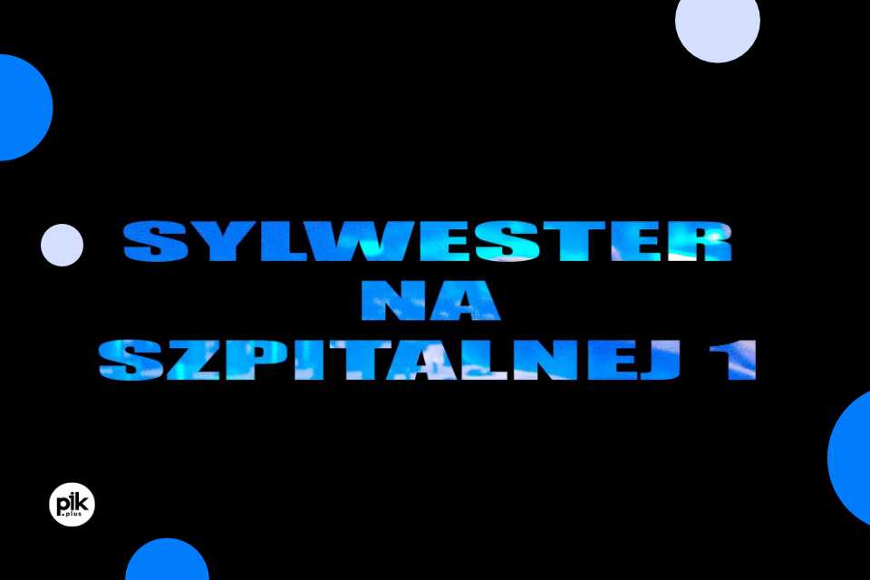 Sylwester w Szpitalna 1 | Sylwester 2023/2024 w Krakowie