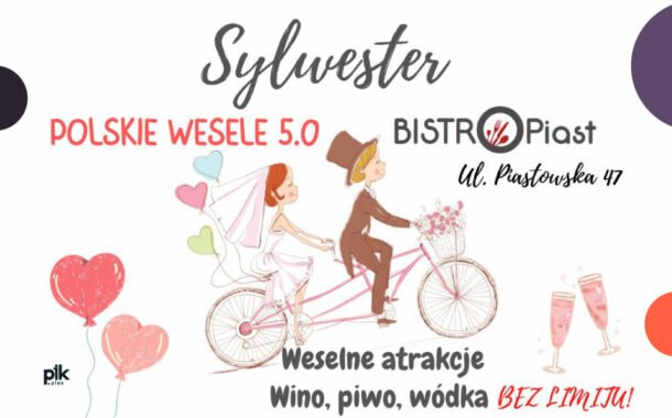 Sylwester Polskie Wesele 5.0. w Bistro Piast | Sylwester 2022/2023 w Krakowie