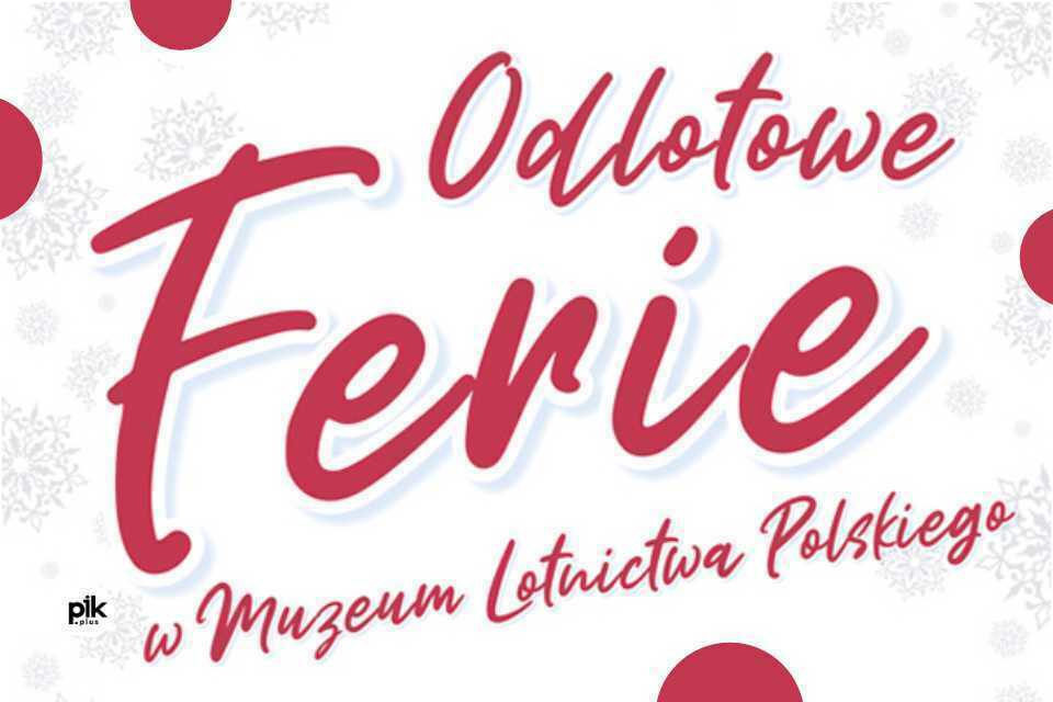 Ferie w Muzeum Lotnictwa | Ferie Kraków 2024