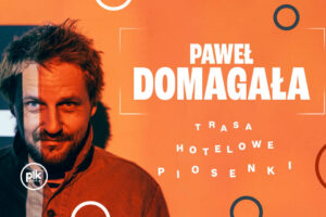 Paweł Domagała Trasa Hotelowe Piosenki w Krakowie