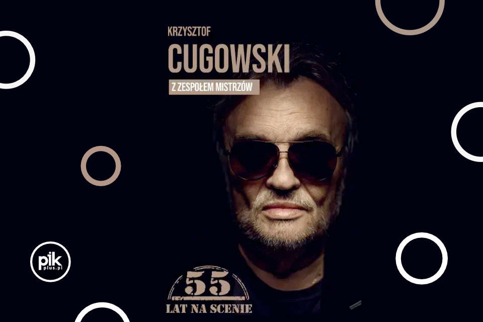 Krzysztof Cugowski - 55 lat na scenie - Kraków