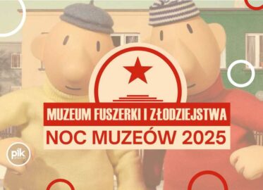 Noc Muzeów 2025 w Muzeum Fuszerki i Złodziejstwa