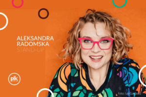 Aleksandra Radomska stand-up w Krakowie - Bilety