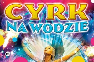Cyrk na wodzie Waterland - Kraków Namiot Cyrku Waterland, Namiot Cyrkowy