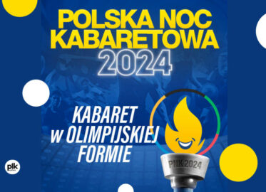 Polska Noc Kabaretowa 2024 w Krakowie