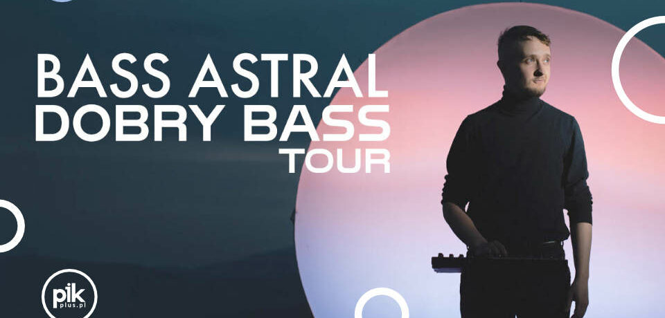Bass Astral koncert w Krakowie - Bilety