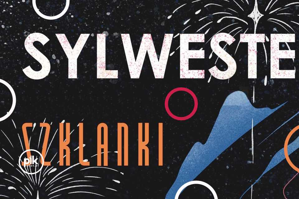 Sylwester w Szklanki | Sylwester 2024/2025 w Krakowie