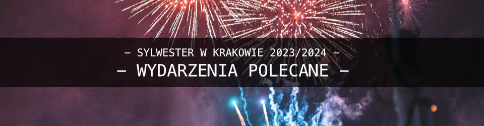 Wydarzenia Polecane w Krakowie 2023/2024
