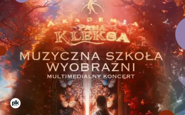 Akademia Pana Kleksa na żywo w Krakowie