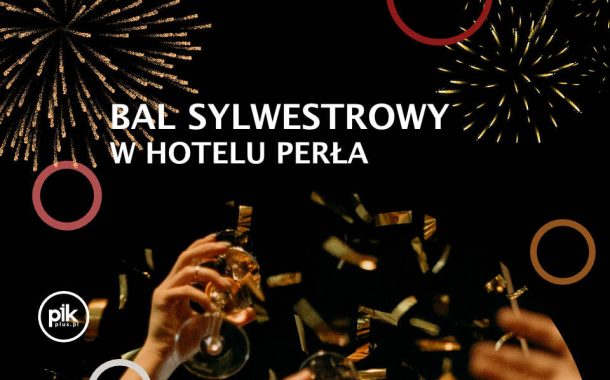 Bal Sylwestrowy w Hotelu Perła | Sylwester 2025/2026 w Krakowie