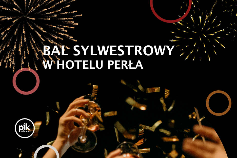 Bal Sylwestrowy w Hotelu Perła | Sylwester 2025/2026 w Krakowie