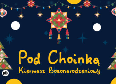 Pod Choinką - Kiermasz Bożonarodzeniowy w CK Dworek Białoprądnicki