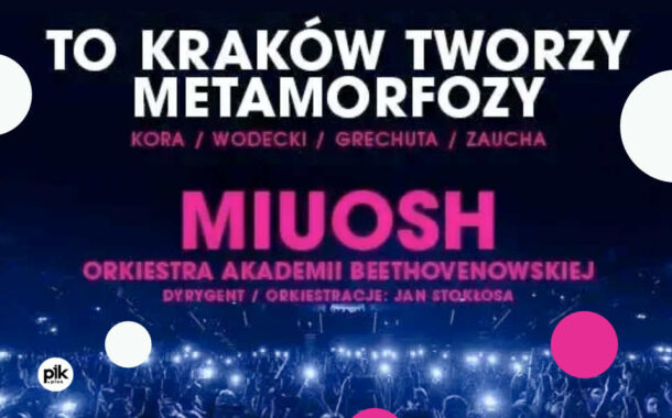 To Kraków tworzy metamorfozy | koncert