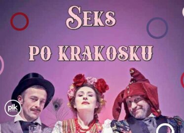 Seks po krakosku | spektakl