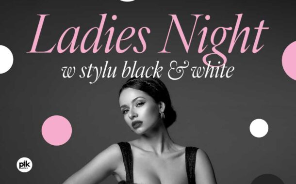 Ladies Night w Stylu Black&White
