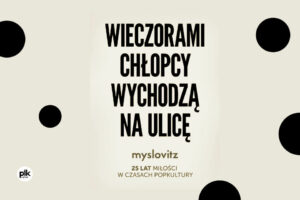 Myslovitz - 25 lat Miłości w Czasach Popkultury