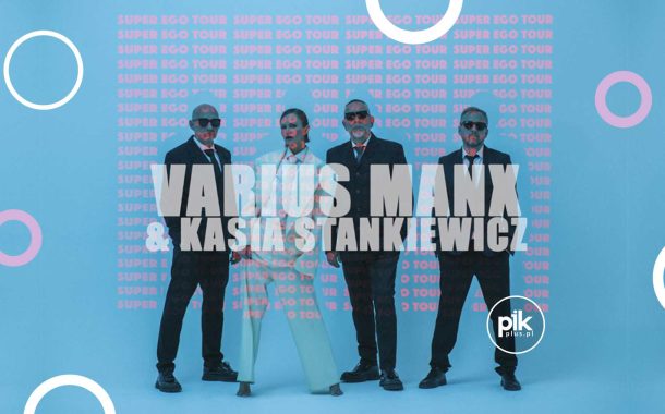 Varius Manx & Kasia Stankiewicz | koncert w Krakowie - Bilety