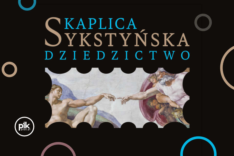 Wystawa Kaplica Sykstyńska. Dziedzictwo - KRAKÓW - Bilety