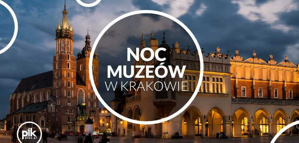 Noc Muzeów w Krakowie - Lista wydarzeń i atrakcji