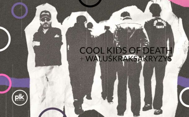 Cool Kids of Death + WaluśKraksaKryzys | koncert