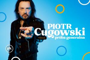 Piotr Cugowski - Próba generalna
