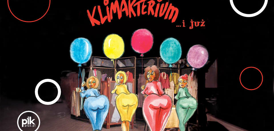 Klimakterium ... i już