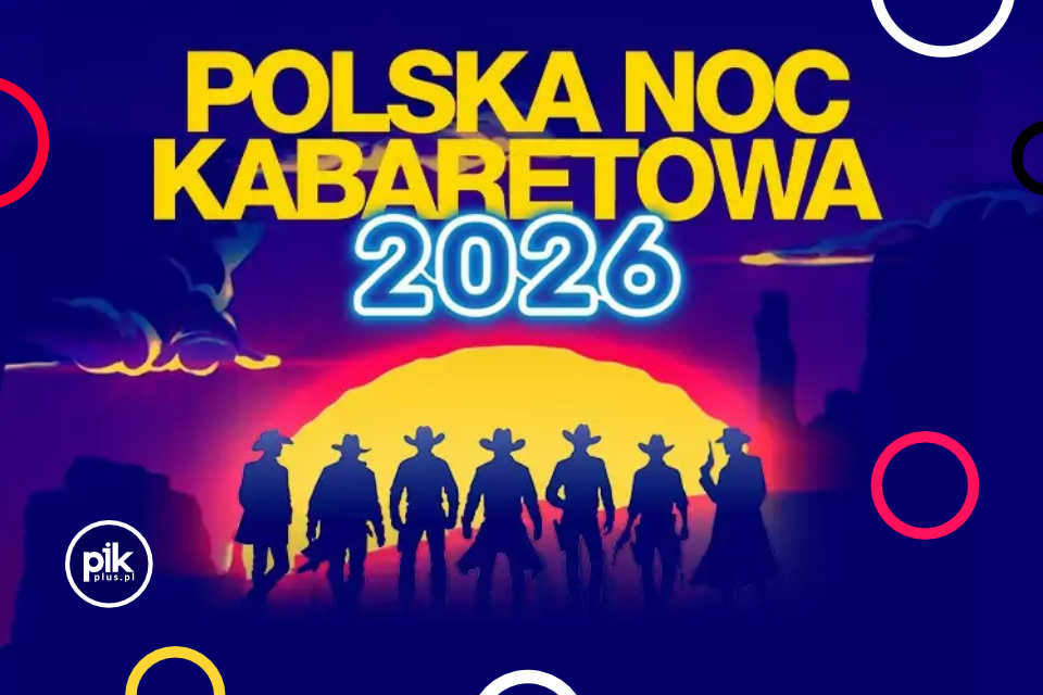 Polska Noc Kabaretowa 2026 w Krakowie