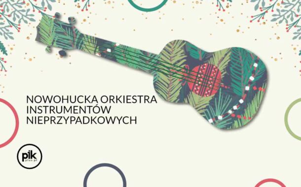 Nowohucka Orkiestra Instrumentów Nieprzypadkowych | koncert