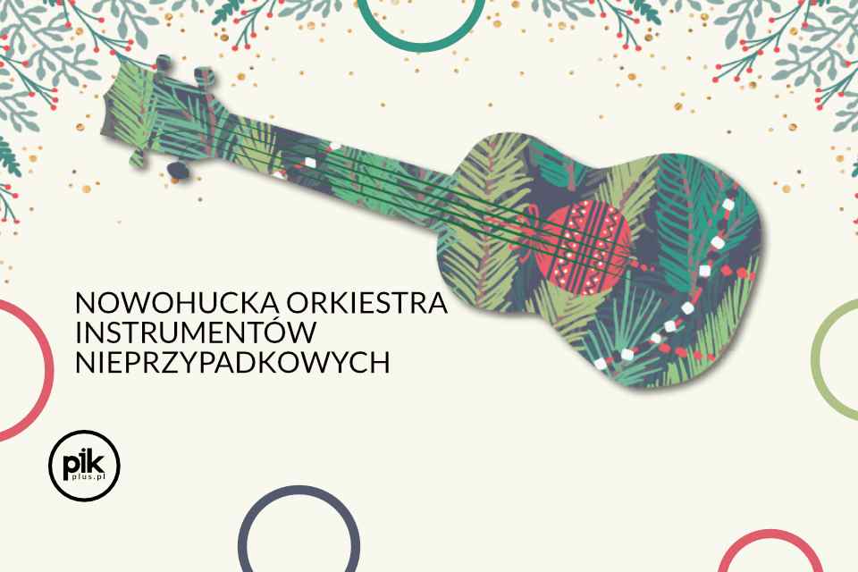 Nowohucka Orkiestra Instrumentów Nieprzypadkowych | koncert