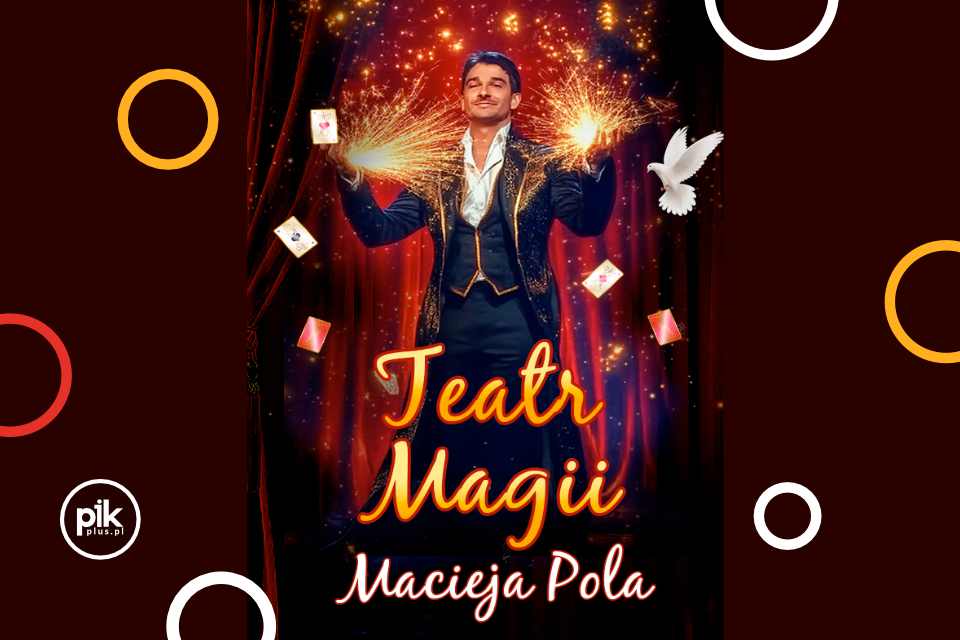 Teatr Magii Macieja Pola w Krakowie