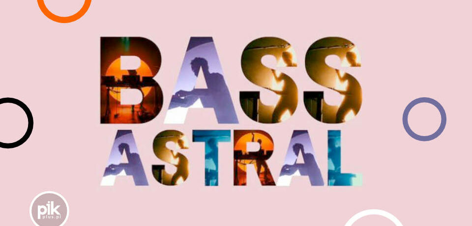Bass Astral w Krakowie