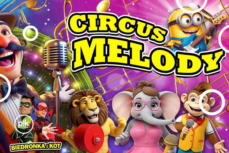 Circus Melody w Krakowie