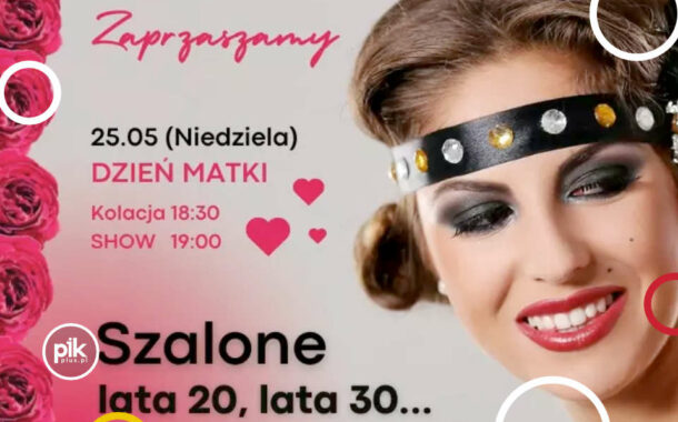 Szalone lata 20, lata 30...  na Dzień Matki