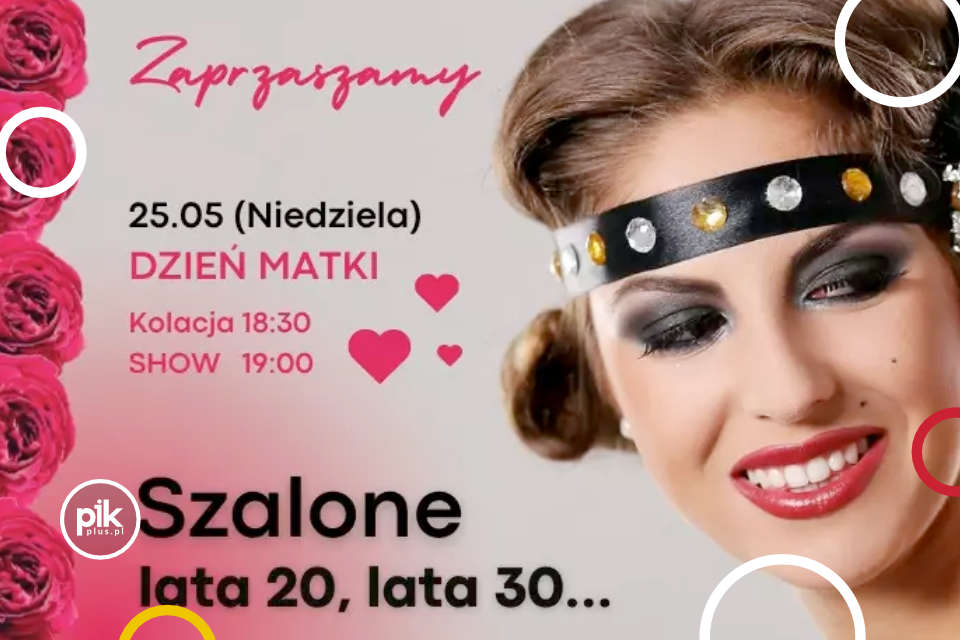 Szalone lata 20, lata 30...  na Dzień Matki