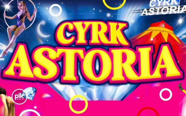 Cyrk Astoria w Krakowie