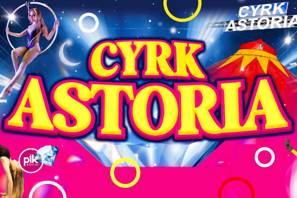 Cyrk Astoria w Krakowie