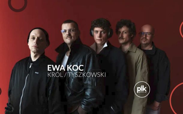 Ewa Koc - Król/Tyszkowski | koncert w Krakowie - Bilety
