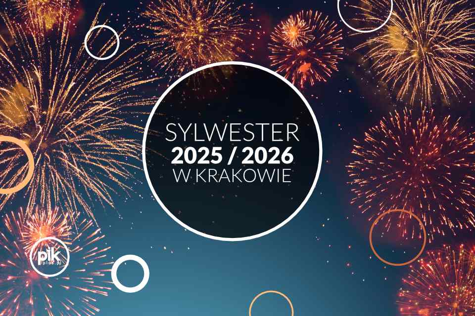 Sylwester w Krakowie - 2025 / 2026 - lista wydarzeń